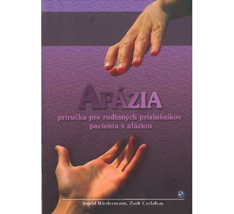 Afázia – príručka pre rodinných príslušníkov pacienta s afáziou